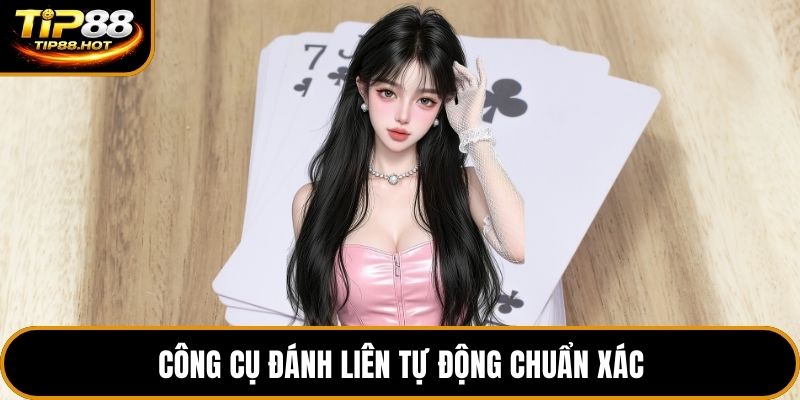 Công cụ đánh liên tự động chuẩn xác