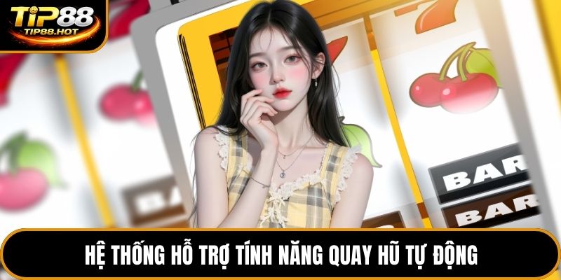 Hệ thống hỗ trợ tính năng quay hũ tự động