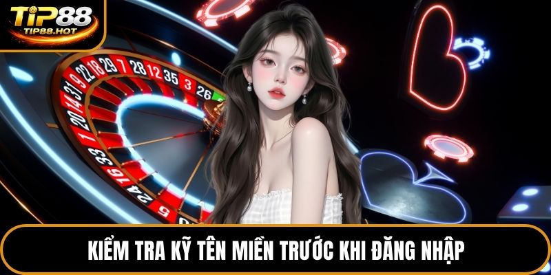 Kiểm tra kỹ tên miền trước khi đăng nhập