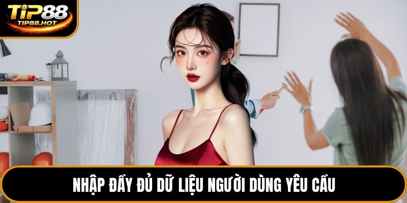 Nhập đầy đủ dữ liệu người dùng yêu cầu