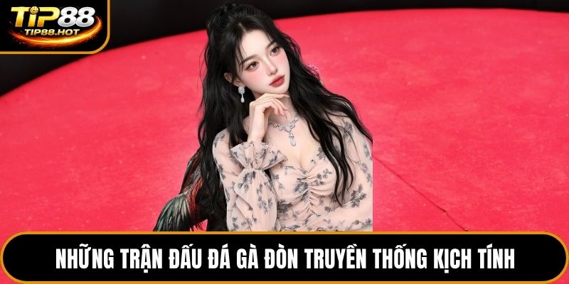 Những trận đấu đá gà đòn truyền thống kịch tính