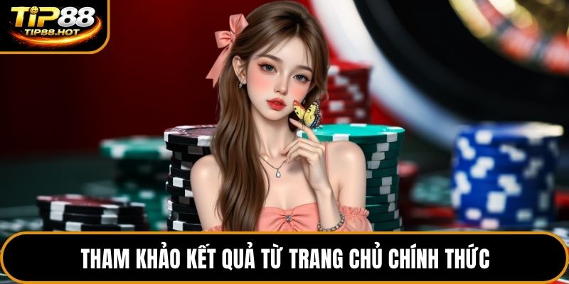Tham khảo kết quả từ trang chủ chính thức