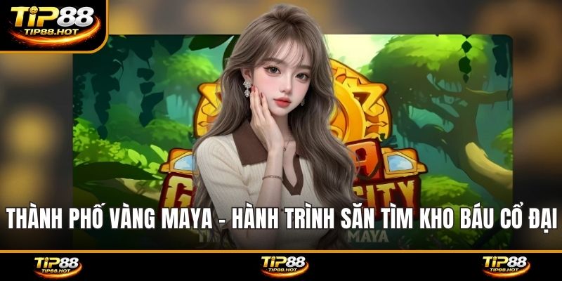 Thành phố vàng Maya