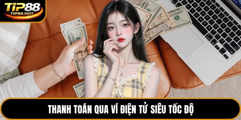 Thanh toán qua ví điện tử siêu tốc độ