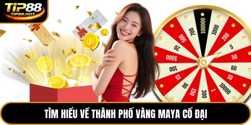 Tìm hiểu về thành phố vàng Maya cổ đại
